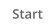 Start